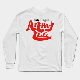 Listening to Arthur Lee Long Sleeve T-Shirt